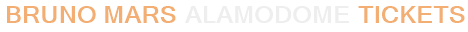 Bruno Mars Alamodome Tickets